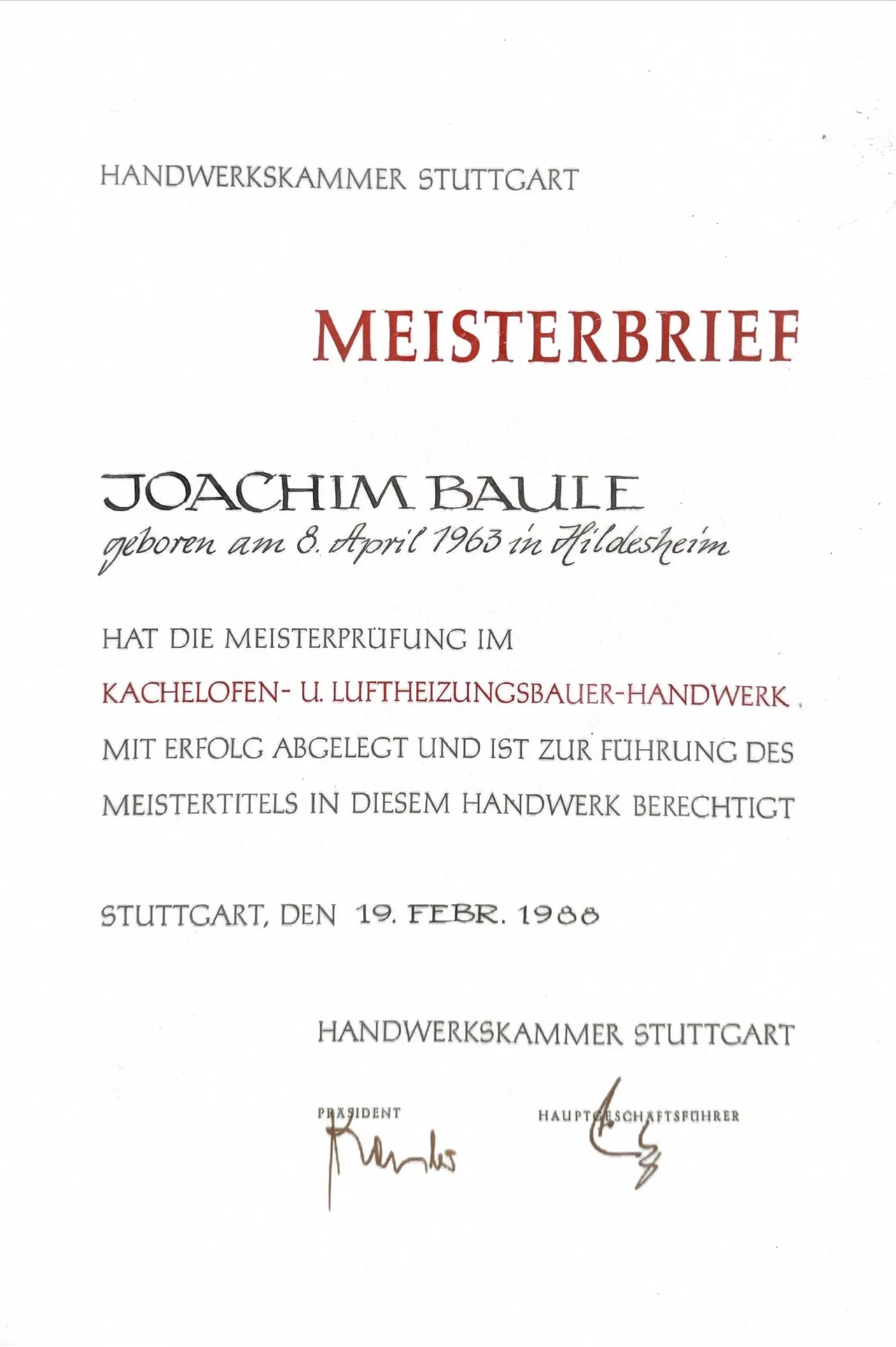 Meisterbrief der Handwerkskammer Stuttgart für Joachim Baule, geboren am 8. April 1963 in Hildesheim, über die bestandene Meisterprüfung im Kachelofen- und Luftheizungsbauer-Handwerk, ausgestellt am 19. Februar 1988